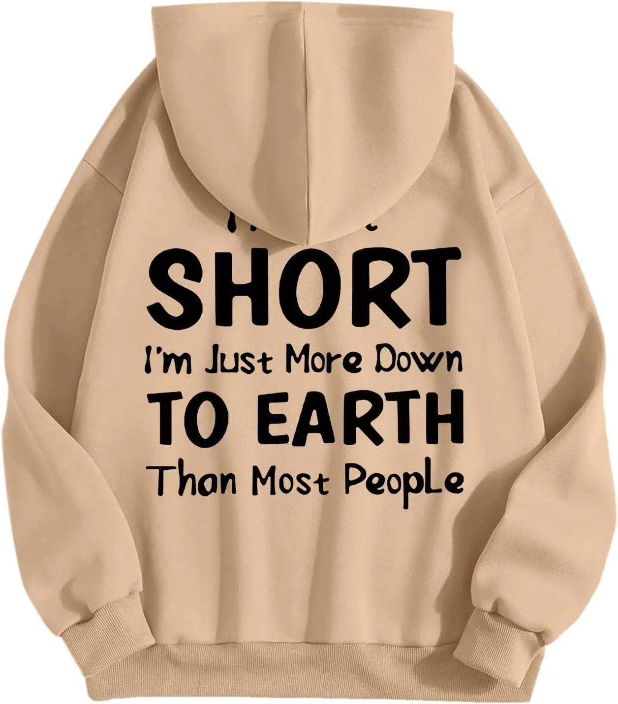 I'M Not Short Funny Hoodies For Women I'M Just More Down To Earth Than Most People Funny Letter Printed Sweatshirts